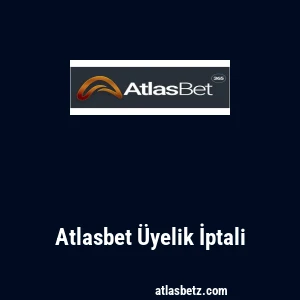 Atlasbet &Uuml;yelik İptali